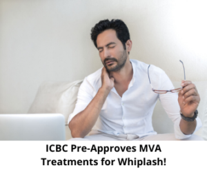ICBC Pre Approved MVA treatments for Whiplash